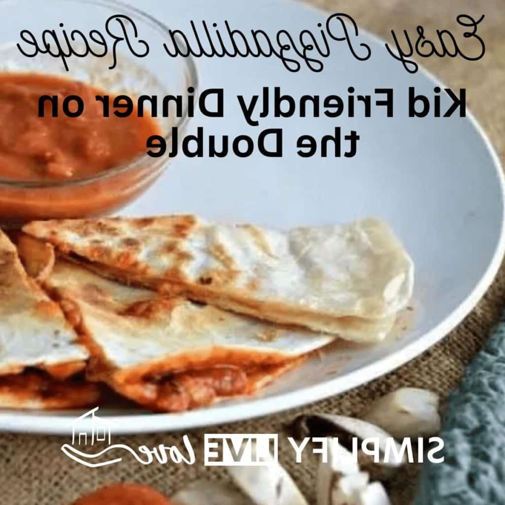 Maklike Pizzadilla Resep – Kindervriendelike Aandete in 'n Japtrap 2 Maklike Pizzadilla Resep – Vinnige en Kindervriendelike Aandete